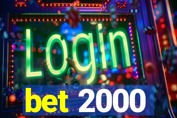 bet 2000